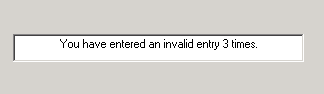 Message: You have entered an invalid entry 3 times