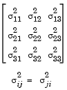 a 3 by 3 matrix of sigma squared, where sigma squared sub i j = sigma squared sub j i