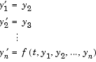 Equation 1: y sub 1  prime = y sub 2.Equation 2: y  sub 2 prime = y sub 3. Equation n: y  sub n prime = f(t, y sub 1, y sub 2, ..., y sub n).
