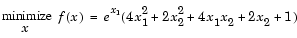 minimize f(x) = e to the x sub 1 power times (4 x sub 1 squared + 2 x sub 2 squared + 4 x sub 1 x sub 2+ 2 times x sub 2 + 1)