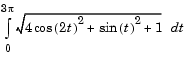 integral from 0 to 3 pi  of the square root of 4 cosine (2t) squared + sine (t) squared +1 dt