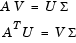 Equation 1: A times V = U times sigma.Equation 2:  A to the T power times U = V times sigma.