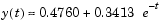 y(t) is approximately equal to 0.4760 + 0.3413 times e to the minus t