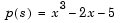 p(s) = x cubed minus 2 times x minus 5