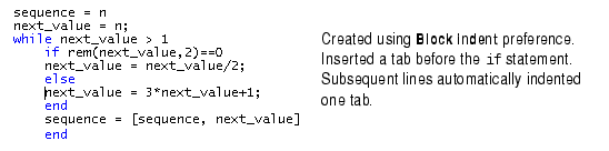 Image of sample code showing the result when the block indent preference is selected. A tab was inserted at the start of line 4. Line 4 and all subsequent lines are indented, that is, are left aligned at column 5.